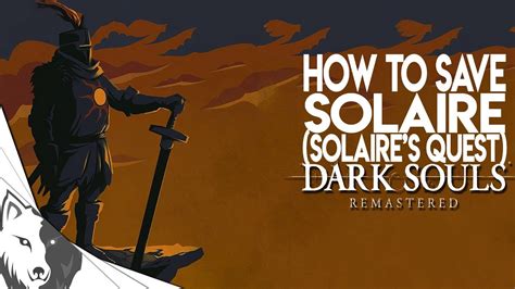 how do i save solaire|Dark Souls: How To Save Solaire & Solaire Trivia .